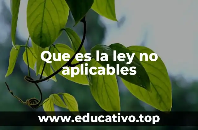 Que es la ley no aplicables