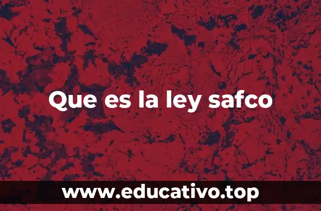 Que es la ley safco