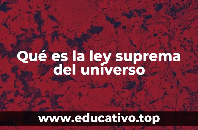 Qué es la ley suprema del universo