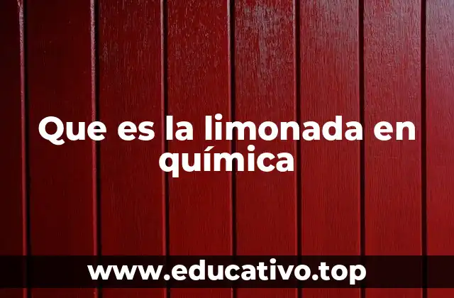 La química detrás de la preparación de la limonada