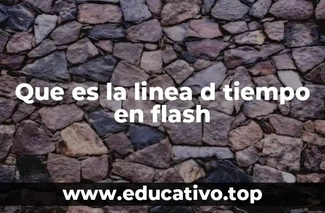 Que es la linea d tiempo en flash