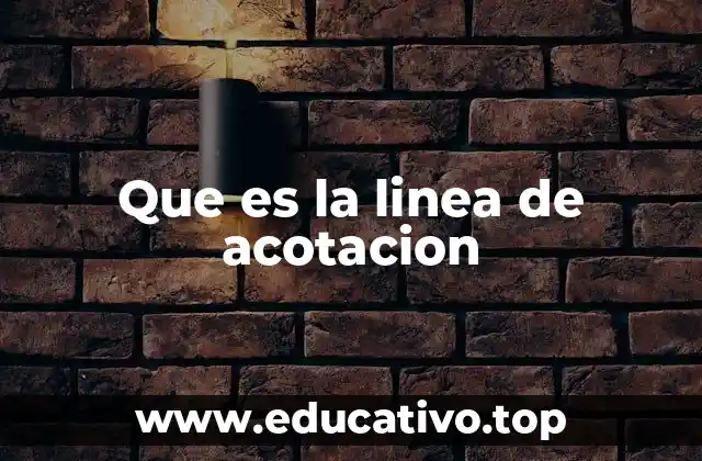 Que es la linea de acotacion