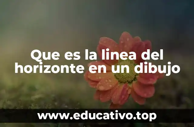 Que es la linea del horizonte en un dibujo
