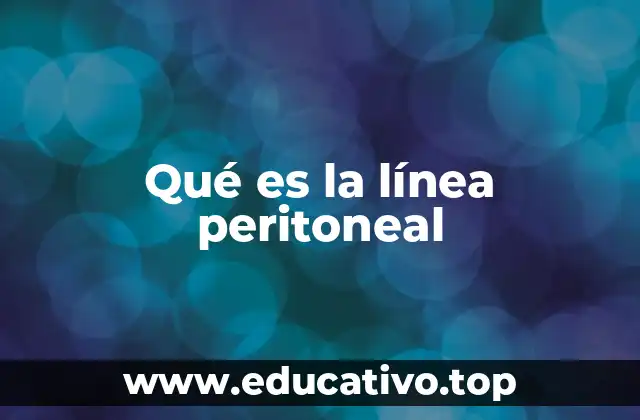 Qué es la línea peritoneal