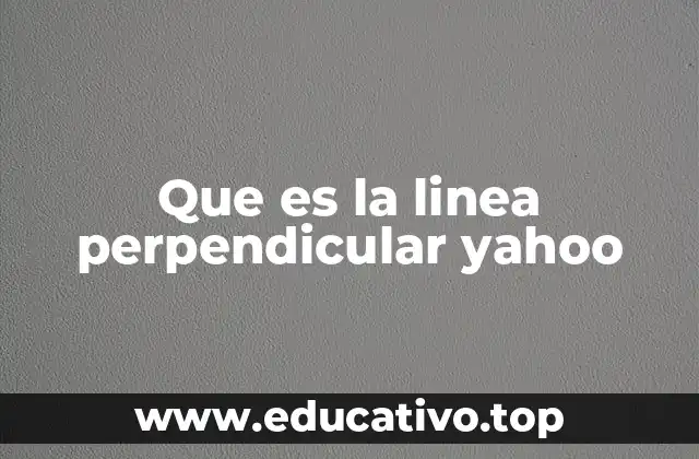 Que es la linea perpendicular yahoo