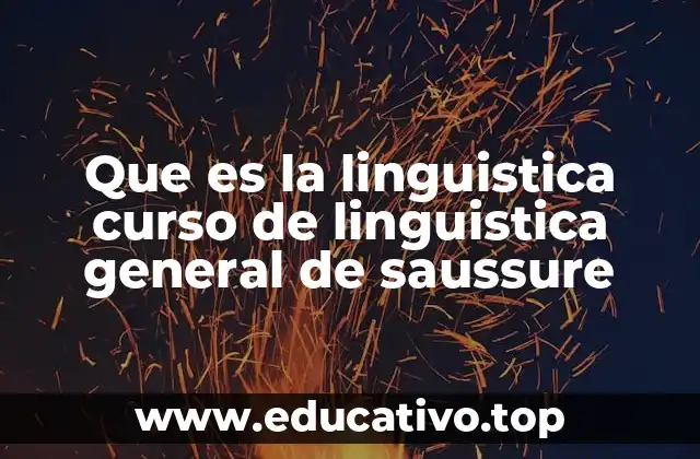 Que es la linguistica curso de linguistica general de saussure