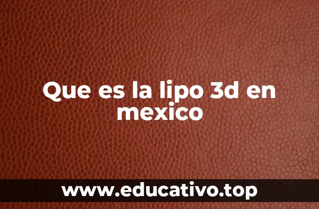 Que es la lipo 3d en mexico