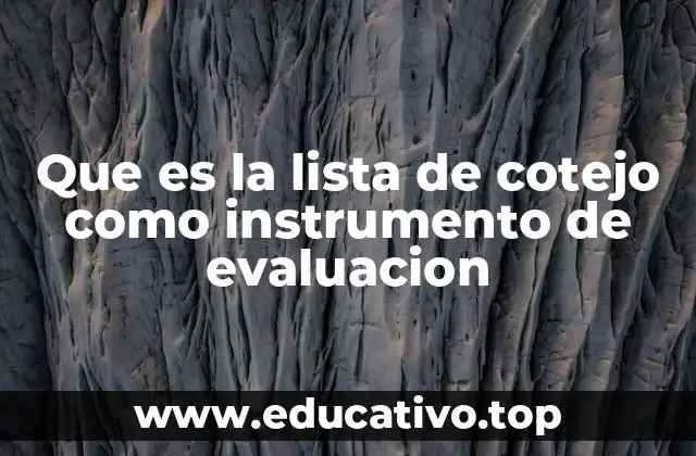 Cómo la lista de cotejo mejora la objetividad en la evaluación