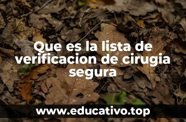 Que es la lista de verificacion de cirugia segura