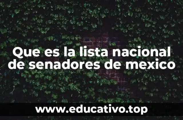 Que es la lista nacional de senadores de mexico