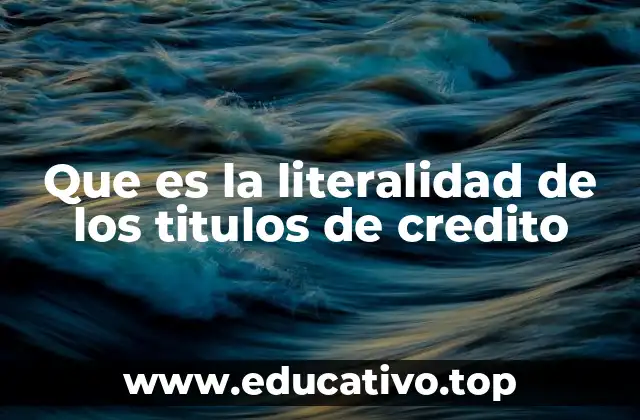 Que es la literalidad de los titulos de credito