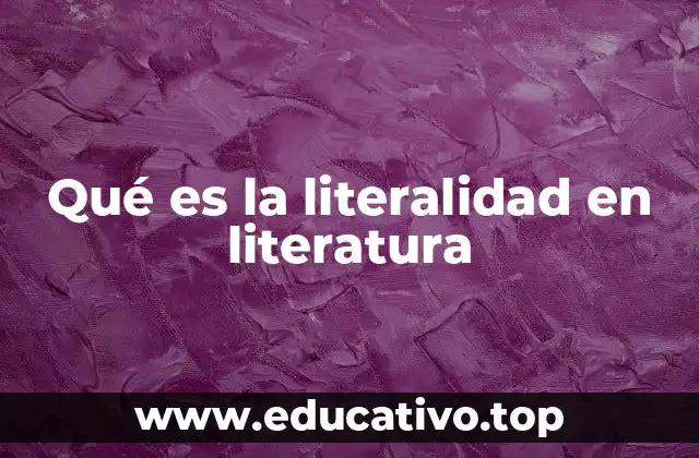 Qué es la literalidad en literatura