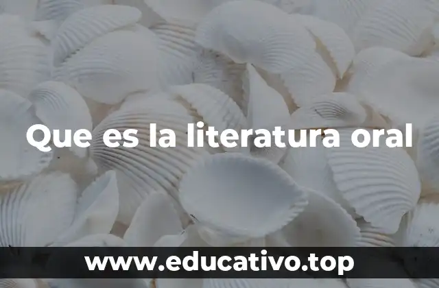 Que es la literatura oral