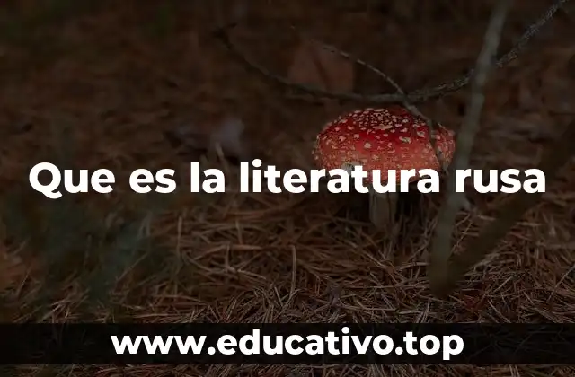 Que es la literatura rusa