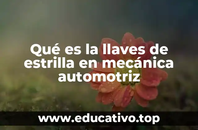 Qué es la llaves de estrilla en mecánica automotriz