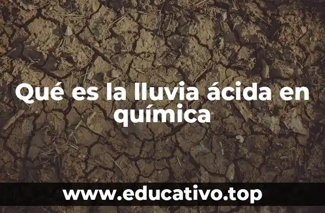 Qué es la lluvia ácida en química