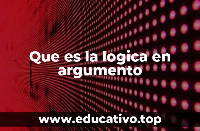 Que es la logica en argumento