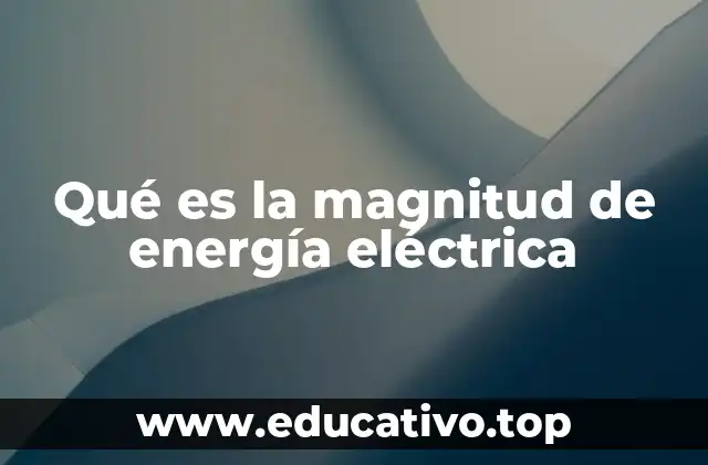 La energía eléctrica como base de la vida moderna