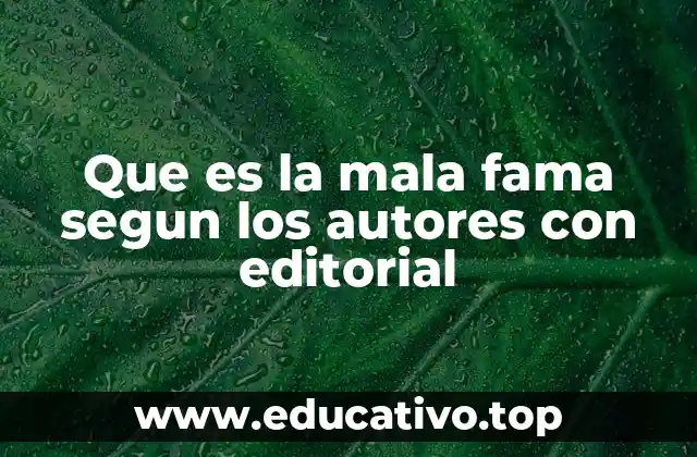 Que es la mala fama segun los autores con editorial