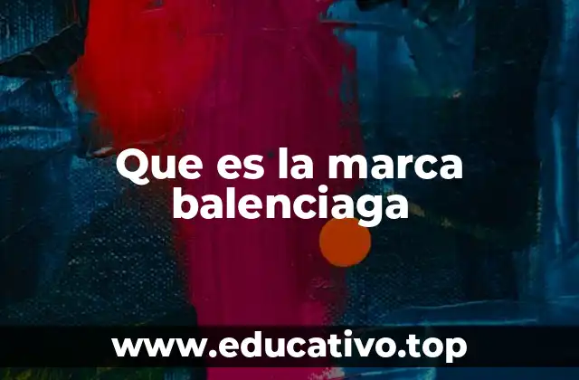 Que es la marca balenciaga