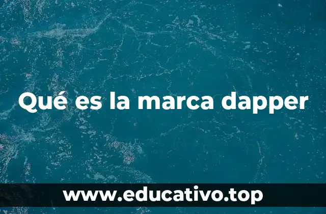 Qué es la marca dapper