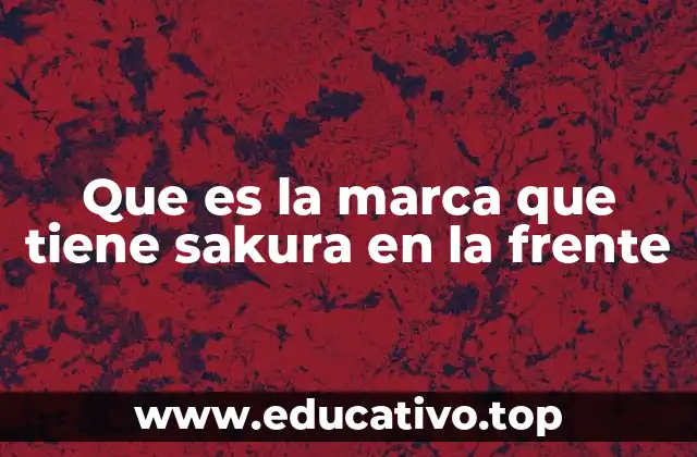 Que es la marca que tiene sakura en la frente