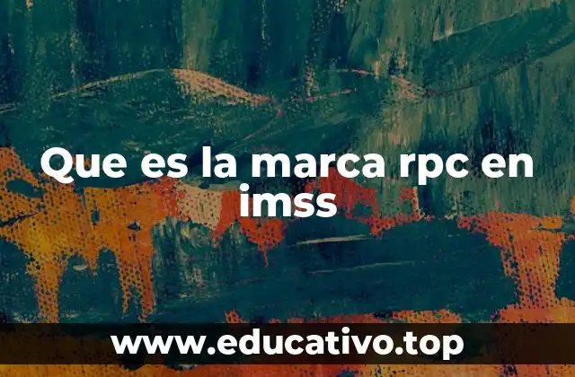 Que es la marca rpc en imss