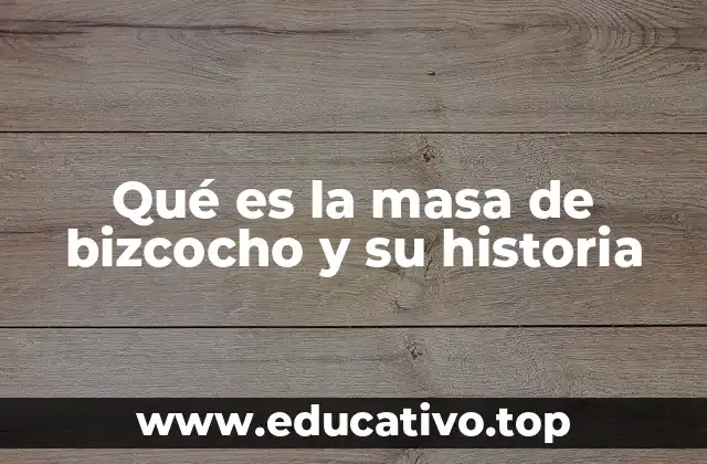 Origen de la masa de bizcocho