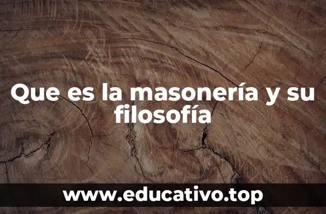 Que es la masonería y su filosofía