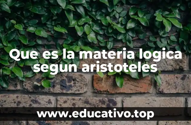 Que es la materia logica segun aristoteles