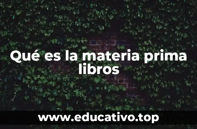 Qué es la materia prima libros