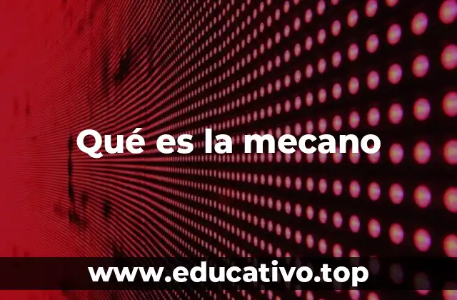 Qué es la mecano