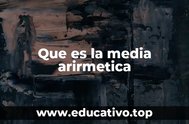 Que es la media arirmetica