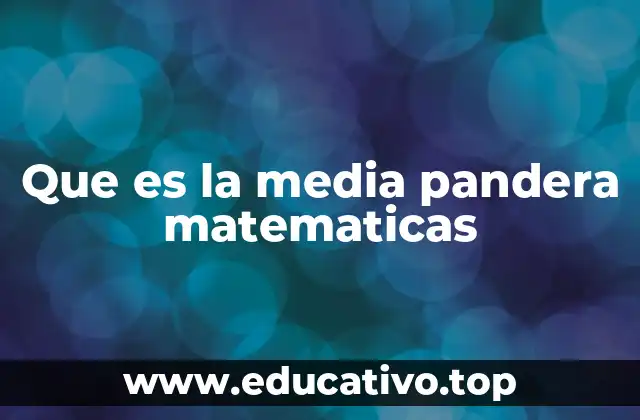Que es la media pandera matematicas