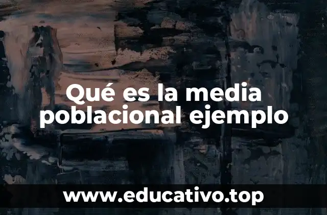 Qué es la media poblacional ejemplo