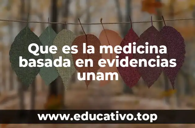 Que es la medicina basada en evidencias unam