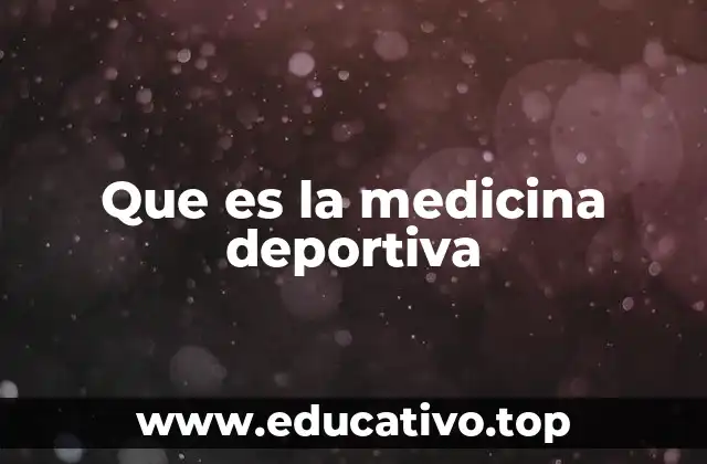 Que es la medicina deportiva