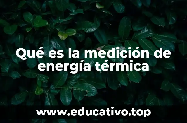Qué es la medición de energía térmica