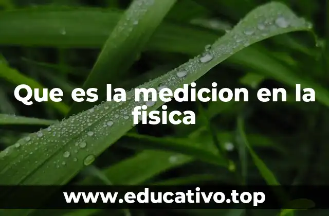 Que es la medicion en la fisica