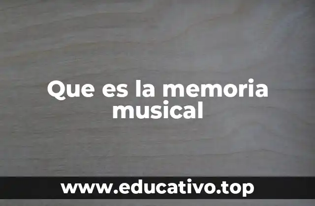 Que es la memoria musical