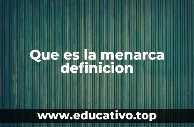 Que es la menarca definicion
