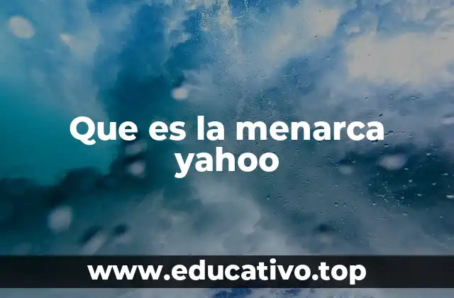 Que es la menarca yahoo