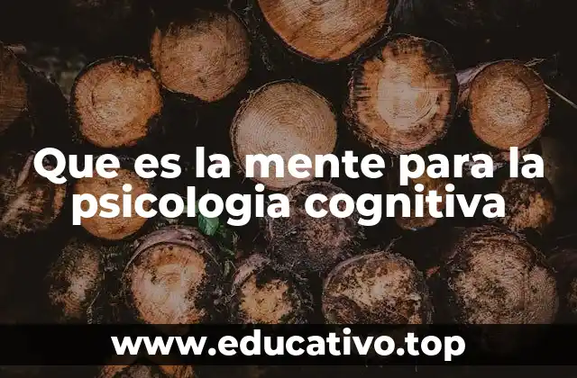 Que es la mente para la psicologia cognitiva