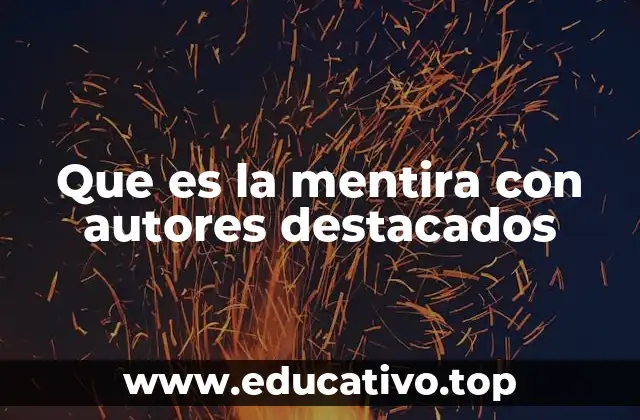 Que es la mentira con autores destacados