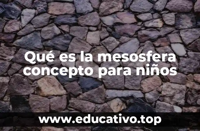 Qué es la mesosfera concepto para niños