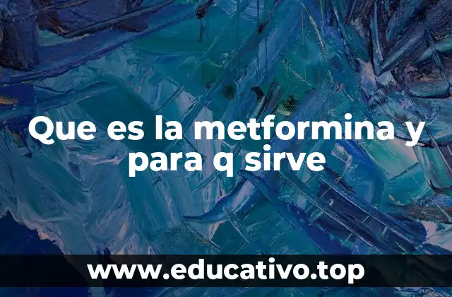 Que es la metformina y para q sirve