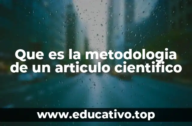 Que es la metodologia de un articulo cientifico
