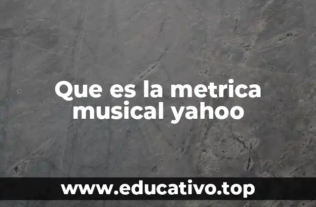 Que es la metrica musical yahoo