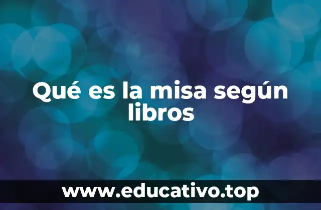Qué es la misa según libros