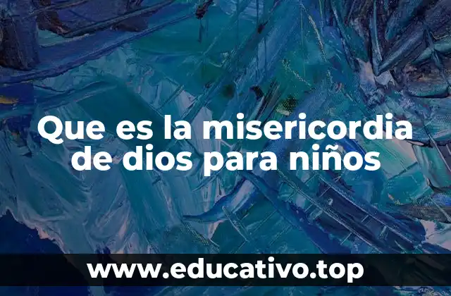 Que es la misericordia de dios para niños